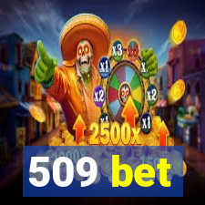 509 bet